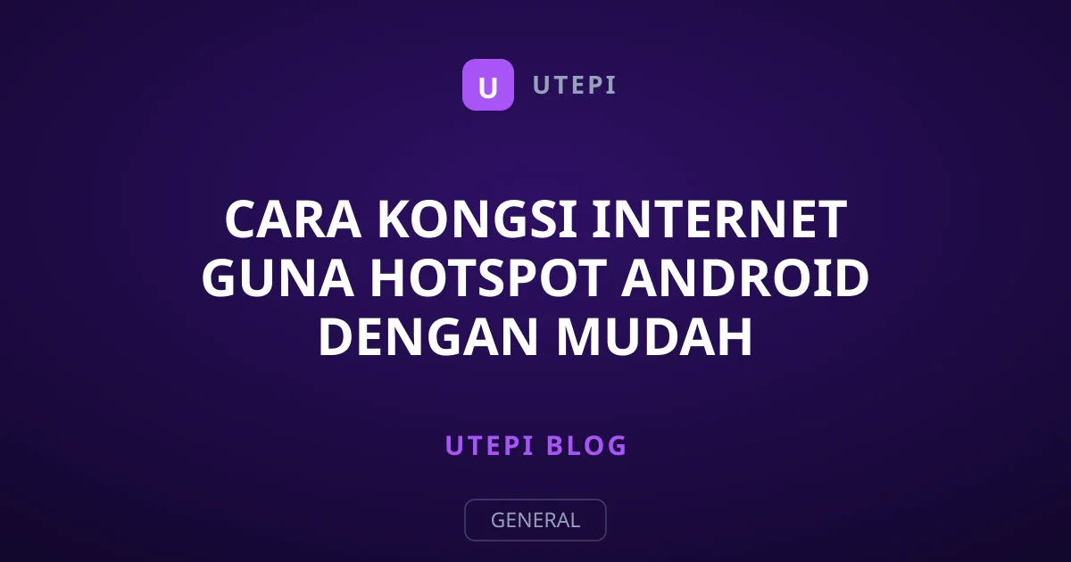 Cara Kongsi Internet guna Hotspot Android dengan Mudah