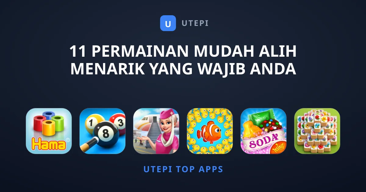 11 Permainan Mudah Alih Menarik Yang Wajib Anda Muat Turun